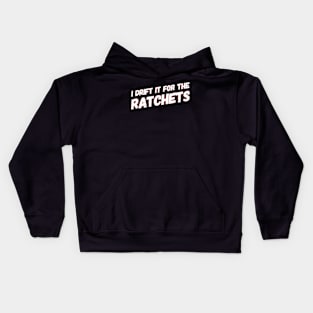 I Drift It For The Rachets Kids Hoodie